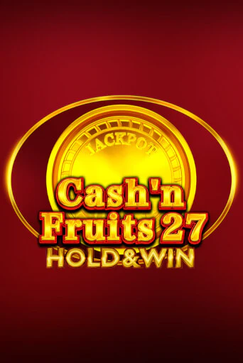 Бесплатная версия игры Cash'n Fruits 27 Hold And Win | Champion Slots 