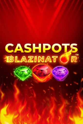 Бесплатная версия игры Cashpots Blazinator | Champion Slots 