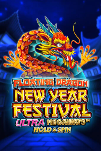 Бесплатная версия игры Floating Dragon New Year Festival Ultra Megaways Hold & Spin | Champion Slots 