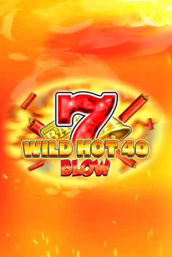 Бесплатная версия игры Wild Hot 40 Blow | Champion Slots 